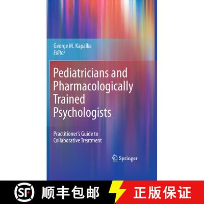 【3-4周达】精装 Pediatricians and Pharmacologically Trained Psychologists : Practitioner's Guide to C... [9781441977793]