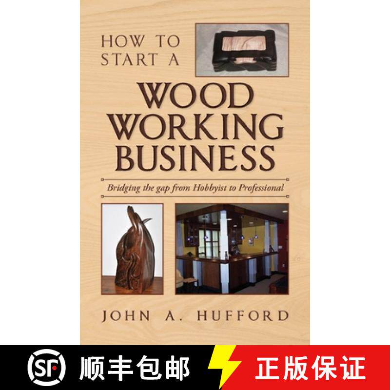 【3-4周达】How to start a Woodworking Business: Bridging the gap from Hobbyist to Professional [9798822937956]