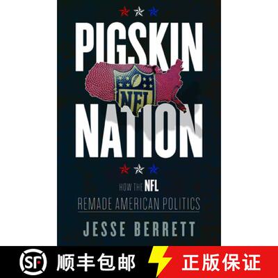 【3-4周达】Pigskin Nation – How the NFL Remade American Politics [9780252083327]