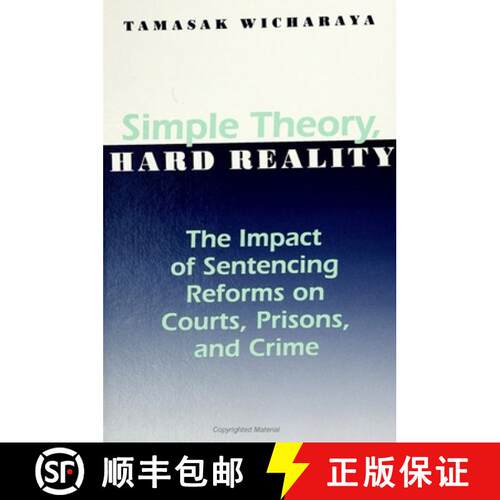【3-4周达】Simple Theory, Hard Reality : The Impact of Sentencing Reforms on Courts, Prisons, and Crime [9780791425084]