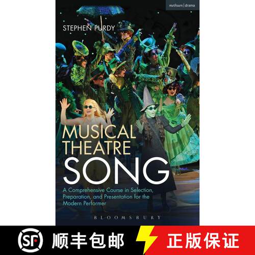 【3-4周达】Musical Theatre Song: A Comprehensive Course in Selection, Preparation, and Presentation f... [9781472566560]