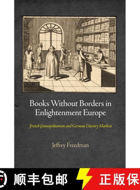 【3-4周达】Books Without Borders in Enlightenment Europe: French Cosmopolitanism and German Literary ... [9780812243895]