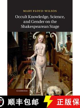【3-4周达】Occult Knowledge, Science, and Gender on the Shakespearean Stage [9781107036321]