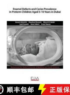 预订 Enamel defects and caries prevalence in preterm children aged 5-10 years in Dubai [9781952751103]