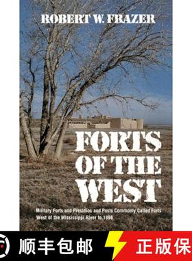 【3-4周达】Forts of the West: Military Forts and Presidios and Posts Commonly Called Forts West of th... [9780806112503]