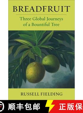 【3-4周达】Breadfruit: Three Global Journeys of a Bountiful Tree [9780231219082]