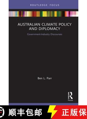 【3-4周达】Australian Climate Policy and Diplomacy : Government-Industry Discourses [9781138323827]