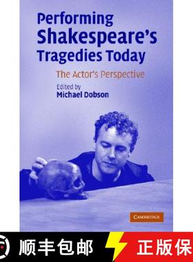 【3-4周达】Performing Shakespeare's Tragedies Today: The Actor's Perspective [9780521855099]