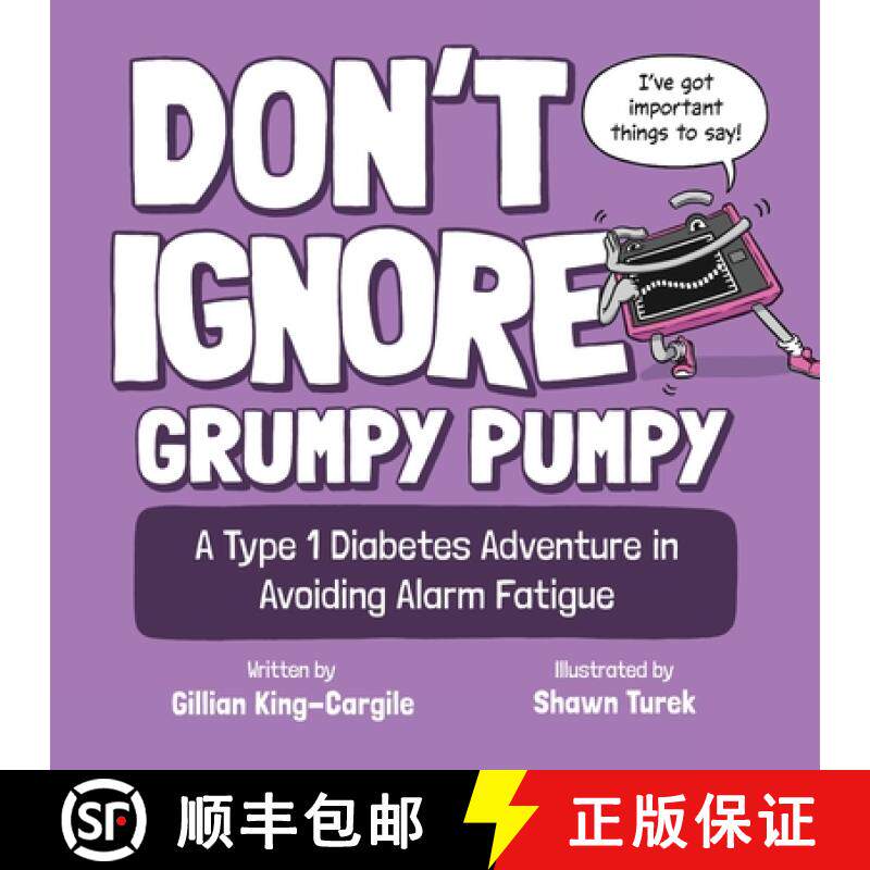 预订 Don't Ignore Grumpy Pumpy: A Type 1 Diabetes Adventure in Avoiding Alarm Fatigue [9781957266060]