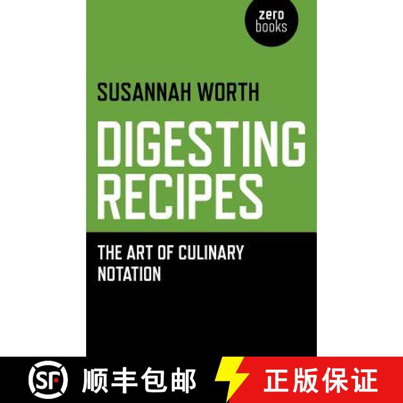 【3-4周达】Digesting Recipes - The Art of Culinary Notation: The Art of Culinary Notation [9781782798606]