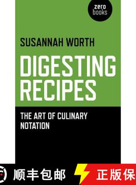 【3-4周达】Digesting Recipes - The Art of Culinary Notation: The Art of Culinary Notation [9781782798606]