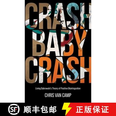 【2-3周达】Crash Baby Crash: Living Dabrowski's Theory of Positive Disintegration [9781627344791]