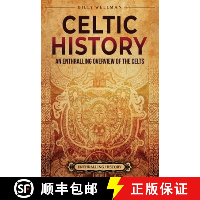 【4周达】Celtic History: An Enthralling Overview of the Celts [9798887651699]