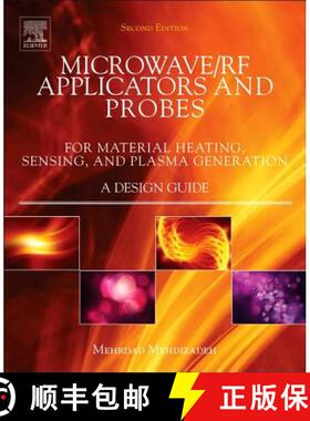 【3-4周达】Microwave/RF Applicators and Probes: For Material Heating, Sensing, and Plasma Generation [9780323322560]