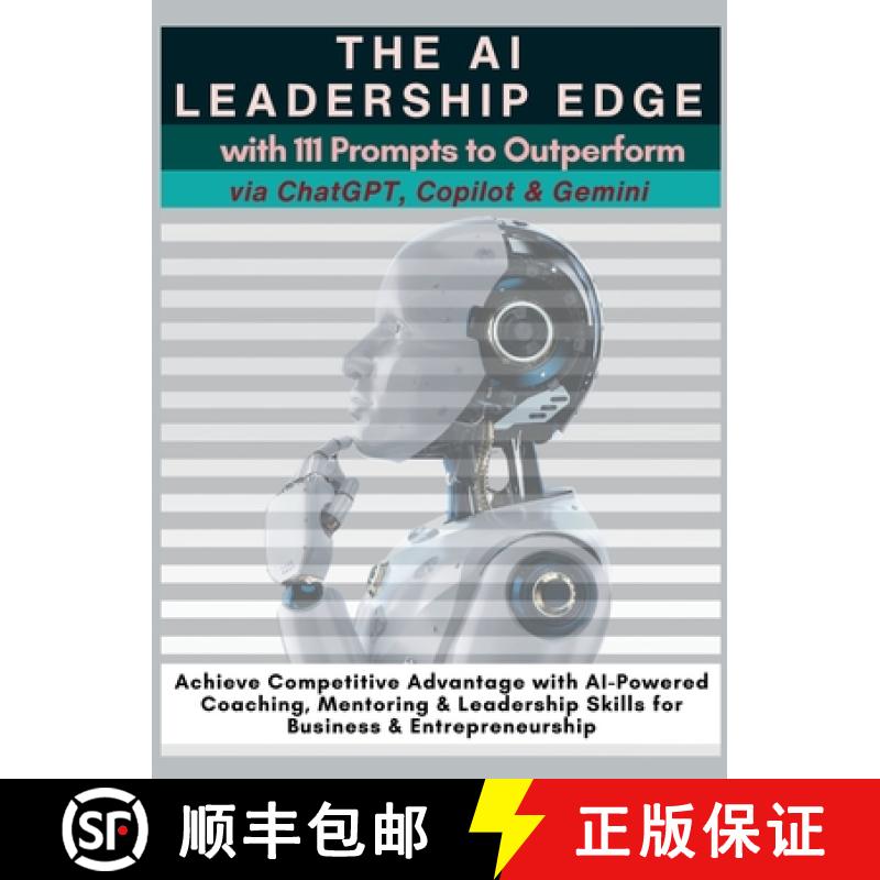 【3-4周达】The AI Leadership Edge via ChatGPT, Copilot & Gemini with 111 Prompts to Outperform: Achie... [9781998402168]
