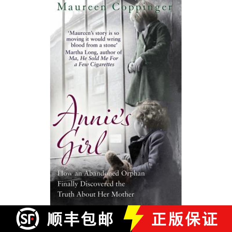 【3-4周达】Annie's Girl : How an Abandoned Orphan Finally Discovered the Truth About Her Mother [9781780576046]