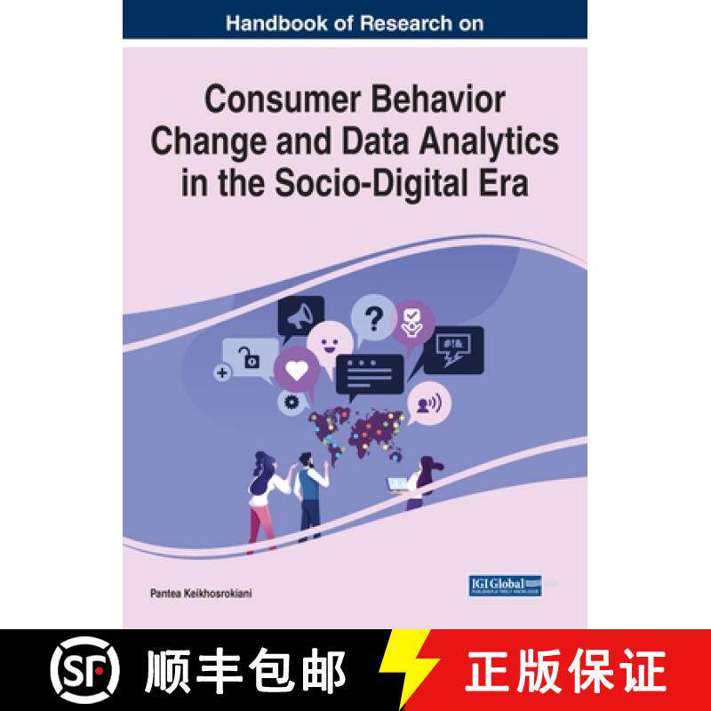 【3-4周达】Handbook of Research on Consumer Behavior Change and Data Analytics in the Socio-Digital Era [9781668441688]