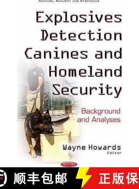 【3-4周达】Explosives Detection Canines and Homeland Security: Background and Analyses [9781536101904]