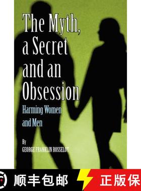 【3-4周达】A Myth, a Secret and an Obsession - Harming Women and Men [9780977957903]