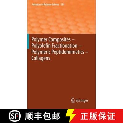 【3-4周达】Polymer Composites - Polyolefin Fractionation - Polymeric Peptidomimetics - Collagens [9783642343292]