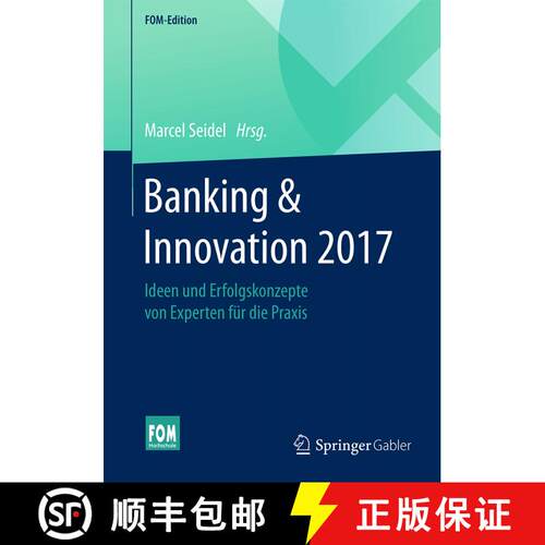 【3-4周达】Banking & Innovation 2017 : Ideen und Erfolgskonzepte von Experten für die Praxis (1. Auf... [9783658157845]