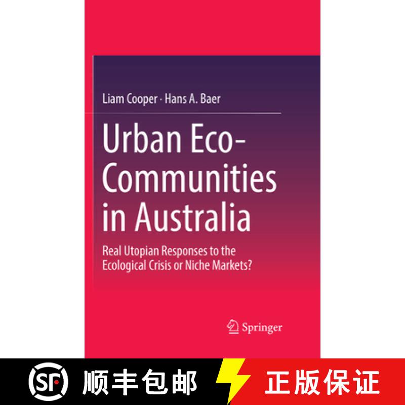 【3-4周达】Urban Eco-Communities in Australia : Real Utopian Responses to the Ecological Crisis or Ni... [9789811345791]