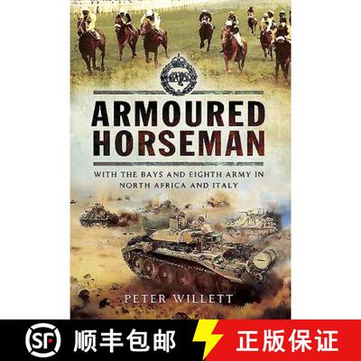 【3-4周达】Armoured Horseman: With the Bays and the Eighth Army in North Africa and Italy [9781473834217]
