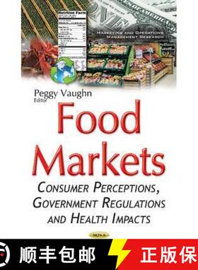 【3-4周达】Food Markets: Consumer Perceptions, Government Regulations and Health Impacts [9781634857895]