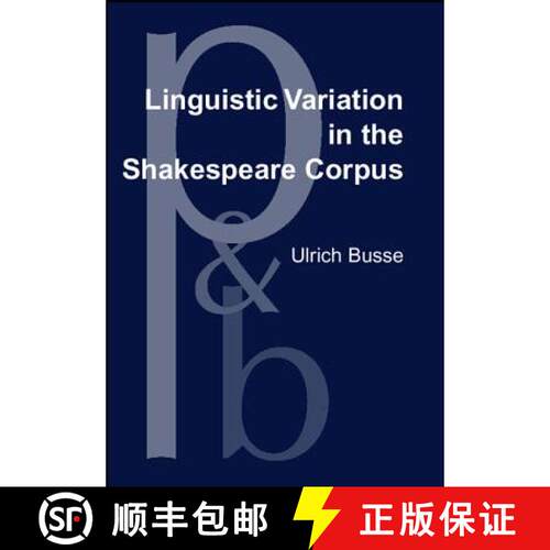 【3-4周达】精装 Linguistic Variation in the Shakespeare Corpus: Morpho-syntactic variability of secon... [9789027253460]
