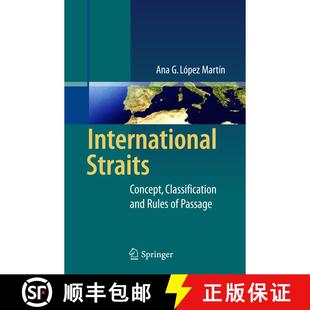 【3-4周达】International Straits : Concept, Classification and Rules of Passage [9783642435669]