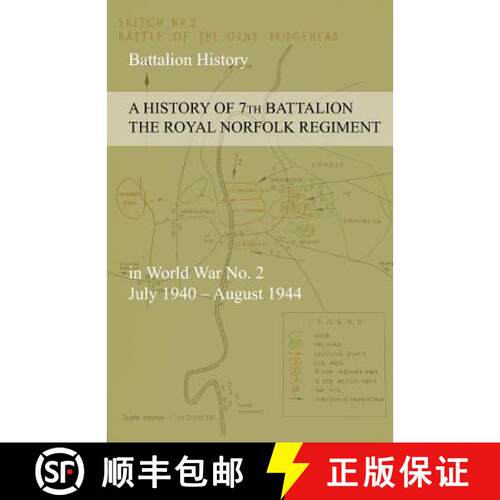 【3-4周达】A HISTORY OF 7th BATTALION THE ROYAL NORFOLK REGIMENT  in World War No. 2 July 1940 - Augu... [9781783311897]