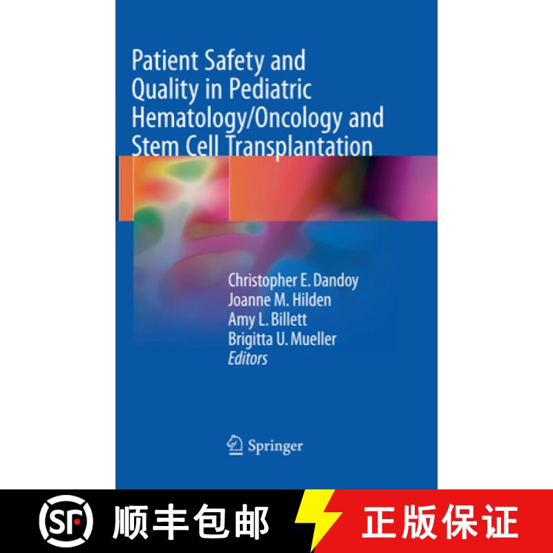 【3-4周达】Patient Safety and Quality in Pediatric Hematology/Oncology and Stem Cell Transplantation [9783319852447]