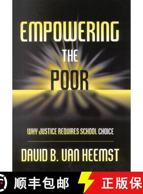 【3-4周达】Empowering the Poor : Why Justice Requires School Choice [9781578861194]
