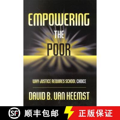 【3-4周达】Empowering the Poor : Why Justice Requires School Choice [9781578861194]