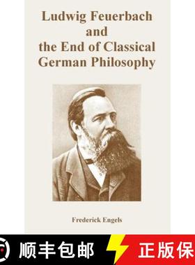 【3-4周达】Ludwig Feuerbach and the End of Classical German Philosophy [9781410223456]