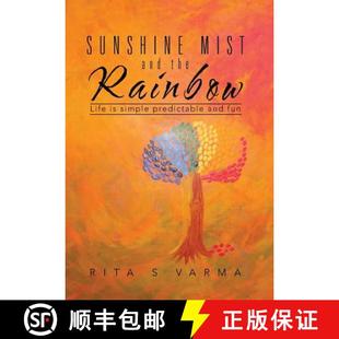 【3-4周达】Sunshine Mist and the Rainbow: Life is simple predictable and fun [9781482845044]