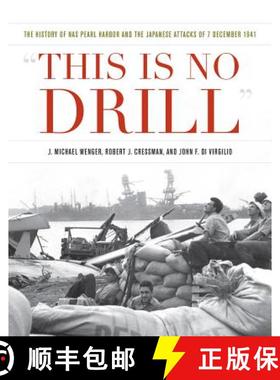 【3-4周达】This Is No Drill: The History of NAS Pearl Harbor and the Japanese Attacks of 7 December 1941 [9781682471814]