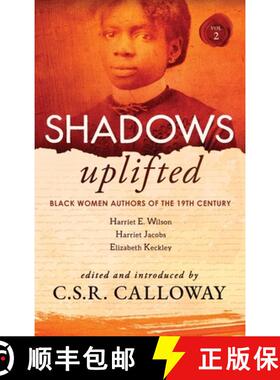 【3-4周达】Shadows Uplifted Volume II: Black Women Authors of 19th Century American Personal Narrativ... [9781736442203]