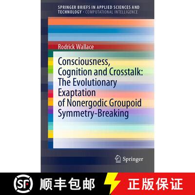 【3-4周达】Consciousness, Cognition and Crosstalk: The Evolutionary Exaptation of Nonergodic Groupoid... [9783030872182]