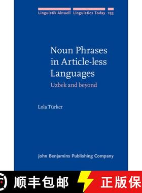 【3-4周达】Noun Phrases in Article-less Languages: Uzbek and beyond [9789027202239]