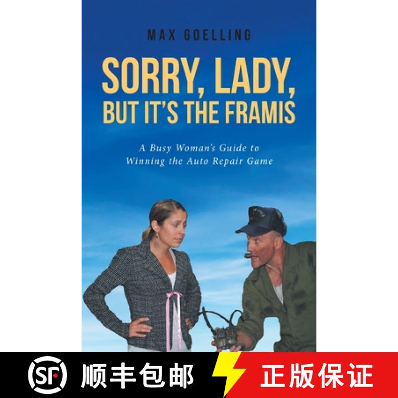 【3-4周达】Sorry, Lady, but It's the Framis: A Busy Woman's Guide to Winning the Auto Repair Game [9798889827054]
