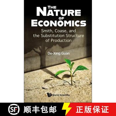 【3-4周达】Nature of Economics, The: Smith, Coase, and the Substitution Structure of Production [9789811294433]