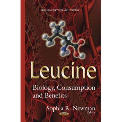 【4周达】Leucine: Biology, Consumption and Benefits [9781634825931]