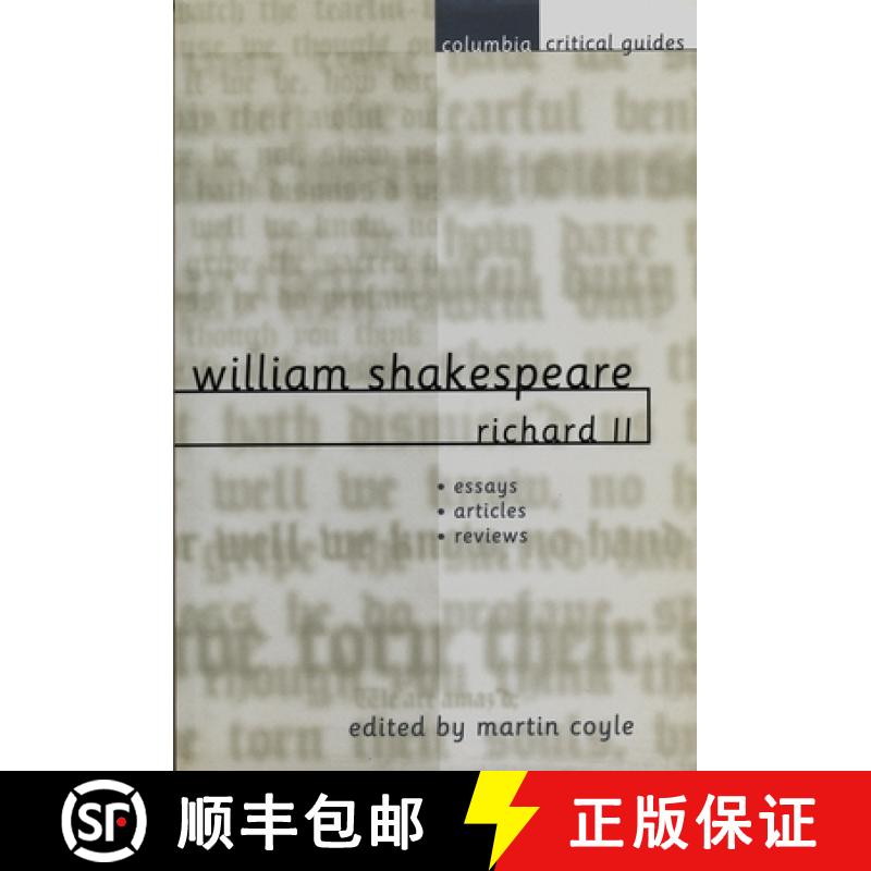 【4周达】William Shakespeare: Richard II: Essays, Articles, Reviews [9780231115377]