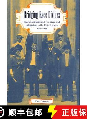 预订 Bridging Race Divides: Black Nationalism, Feminism, and Integration in the United States, 1896-1935 [9780813034959]