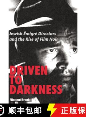 【3-4周达】Driven to Darkness: Jewish Emigre Directors and the Rise of Film Noir [9780813546308]