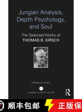 预订 Jungian Analysis, Depth Psychology, and Soul : The Selected Works of Thomas B. Kirsch [9781138688704]
