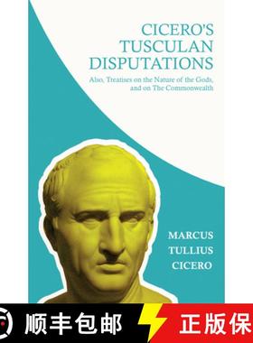 【3-4周达】Cicero's Tusculan Disputations; Also, Treatises on the Nature of the Gods, and on the Comm... [9781446056400]