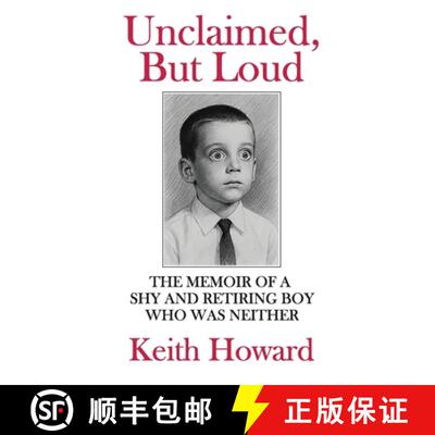 【3-4周达】Unclaimed, But Loud: The Memoir of a Shy and Retiring Boy Who Was Neither [9798998871818]