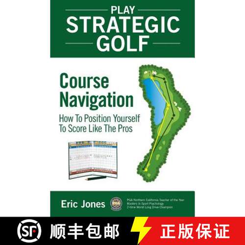 【3-4周达】Play Strategic Golf: Course Navigation: How To Position Yourself To Score Like The Pros [9780984417117]
